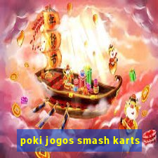 poki jogos smash karts